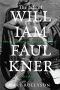 [The Life of William Faulkner 01] • The Life of William Faulkner